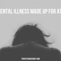 Is Your Mental Illness Made Up For Attention?