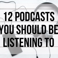 12 Podcasts You Should Be Listening To #1